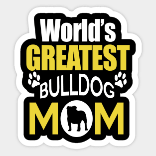 WORLD'S GREATEST BULLDOG MOM Sticker